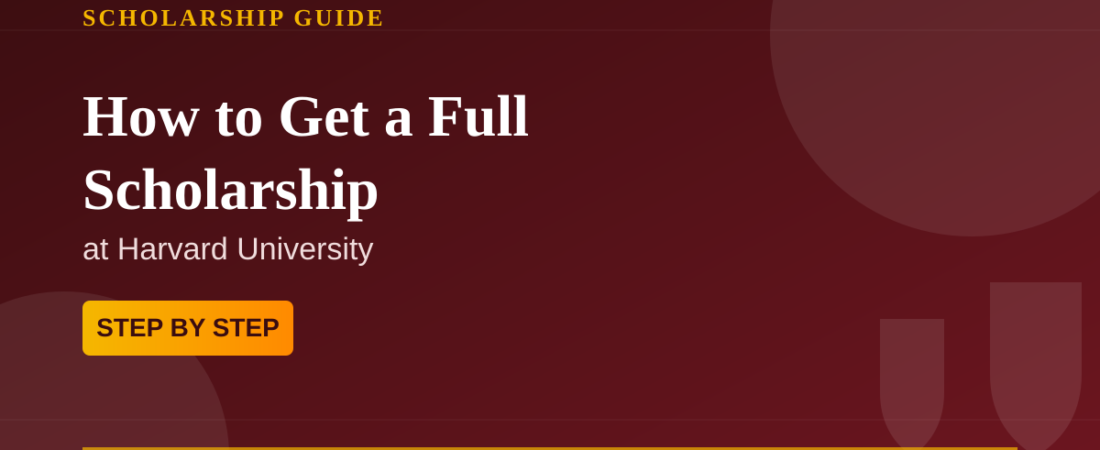 How to Get Full Scholarship in Harvard University (Step by Step)
