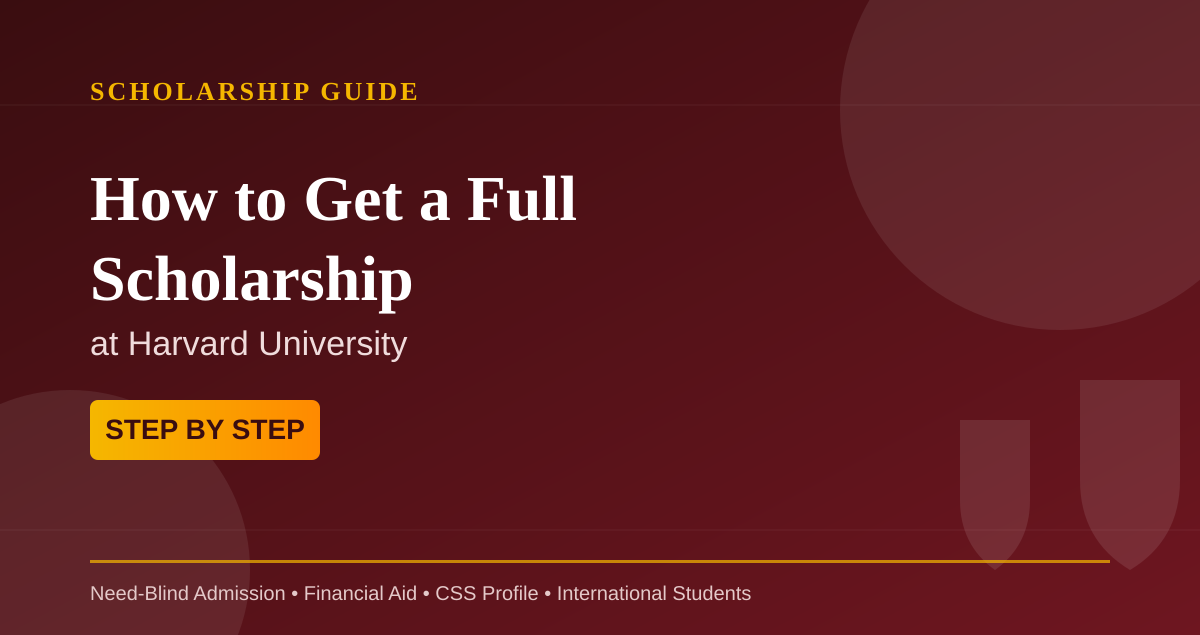 How to Get Full Scholarship in Harvard University (Step by Step)