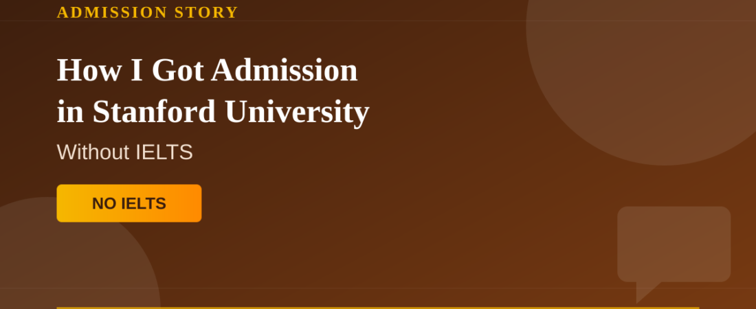 How I Got Admission in Stanford University Without IELTS